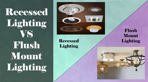 recessed lighting vs flush mount
